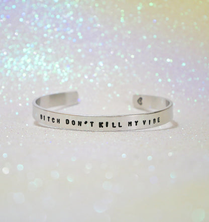 Bracelet - B*tch Don’t Kill My Vibe